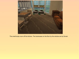 The small study room off the kitchen. The bookcases on the floor by the window are by Sunair.
 