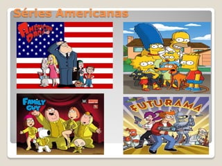 Séries Americanas
 
