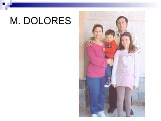 M. DOLORES
 