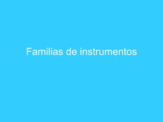 Familias de instrumentos 