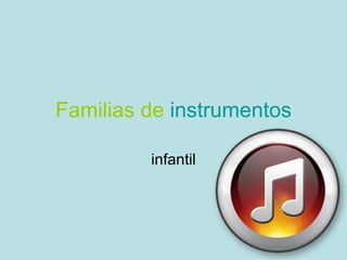 Familias de  instrumentos infantil 