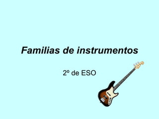 Familias de instrumentos 2º de ESO 