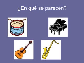 ¿En qué se parecen? 
