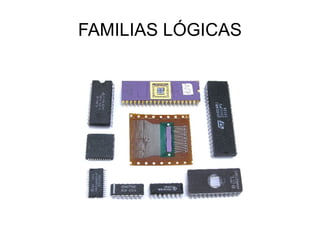 FAMILIAS LÓGICAS 