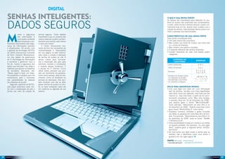 Digital
     Senhas inteligentes:                                                    O que é uma senha forte?




     Dados seguros
                                                                             As senhas são importantes para defender os usu-
                                                                             ários do acesso não autorizado aos computadores,
                                                                             e-mails, redes sociais e demais serviços usados nor-
                                                                             malmente hoje em dia. Quanto mais cuidado com a
                                                                             criação de senhas, mais proteção temos contra cra-
                                                                             ckers e pessoas mal-intencionadas.




     M
                   anter a segurança      senhas seguras. “Outro detalhe
                   das informações é      importante é que os usuários dos   Características de uma senha forte
                   uma tarefa constante   nossos sistemas mudem constan-     Uma senha considerada forte:
                   para empresas e pro-   temente suas senhas, pelo menos    •	Tem pelo menos oito caracteres.
     fissionais responsáveis pela segu-   a cada seis meses”.                •	Não contém seu nome de usuário, seu nome real
     rança de informações pessoais            O Centro Educacional Leo-        ou o nome da empresa.
     e empresariais. De acordo com        nardo da Vinci faz campanhas de    •	Não contém uma palavra completa.
     o gerente de tecnologia (GETEC)      conscientização e disponibiliza    •	É bastante diferente das senhas anteriores.
     do Centro Educacional Leonardo       em sua página na web informa-      •	Contém caracteres de cada uma destas quatro
     da Vinci, Eduardo Albuquerque,       ções sobre a criação e alteração     categorias:
     um dos papéis da governança          de senhas de acesso ao site. A
     de TI (Tecnologia da Informação)     escola coloca seus funcioná-              Categoria de
                                                                                                                 Exemplos
     é monitorar e gerenciar risco a      rios à disposição dos pais para            caracteres
     fim de manter a segurança dos        eventuais dúvidas e orientações     Letras maiúsculas                     A, B, C
     dados que transitam nas redes e      a respeito dessas mudanças. E
                                                                              Letras minúsculas                     a, b, c
     sistemas que apoiam os trabalhos     a equipe de TI informa: nunca
     da secretaria, tesouraria, site.     utilize dados pessoais que pos-                                        0, 1, 2, 3, 4,
                                                                              Números
     “Nosso papel é fazer um traba-       sam ser facilmente recuperados,                                        5, 6, 7, 8, 9
     lho preventivo e proativo que crie   como nome pessoal, data de nas-     Símbolos do teclado (todos
                                                                                                              `~!@#$%^&
     mecanismos para o insucesso          cimento, nome de familiares ou      os caracteres do teclado
                                                                                                              *()_-+={}[]
     das possibilidades de ataques        animais de estimação. Eles tam-     não definidos como letras
                                                                                                               |:;"'<>,.?/
     aos sistemas da escola”.             bém lembram que não se deve         ou números) e espaços
         Segundo o gerente da GETEC,      gravar senhas de acesso no celu-
     este papel preventivo pode con-      lar ou fazer anotações sobre ela   Dicas para memorizar senhas:
     tar com a colaboração de pais e      em cadernos ou agendas de uso      •	Crie uma sigla com base em uma informação
     alunos por meio da criação de        externo.                             fácil de lembrar. Escolha uma frase significativa
                                                                               para você, como por exemplo, uma frase que lhe
                                                                               marcou ou faça uma frase, a partir de um acon-
                                                                               tecimento importante, como “Meu time recebeu
                                                                               o primeiro título em 10 de dezembro de 1958”,
                                                                               que poderia gerar a senha “Mtr1t10/Dez58”.
                                                                               Outro exemplo: “Nascimento do meu filho é 12
                                                                               de dezembro de 2004”. Usando essa frase como
                                                                               guia, ficaria “Nmfe12/Dez,4” como senha.
                                                                             •	Substitua números, símbolos e grafia incorreta
                                                                               por letras ou palavras em uma frase fácil de lem-
                                                                               brar. Por exemplo, “Nascimento do meu filho é 12
                                                                               de dezembro de 2004” pode se tornar “NasMe
                                                                               F1lhOeha12124”.
                                                                             •	Outra possibilidade é associar a senha a um hobby
                                                                               ou esporte predileto. Por exemplo, “Eu amo jogar
                                                                               tênis”, poderia gerar a seguinte senha “4mOJo-
                                                                               6arT3n1S”.
                                                                             •	Se você achar que deve anotar a senha para se
                                                                               lembrar, não a identifique como uma senha e
                                                                               guarde-a em um lugar seguro. n

                                                                             Fonte: Microsoft – Disponível em
                                                                             <http://goo.gl/3apj9> – acessado em 9/10/2012




24                                                                                                                                  25
 