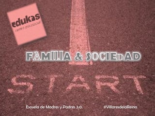 Escuela de Madres y Padres 3.0. #VillaresdelaReina
 
