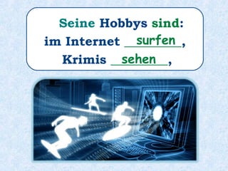 Das ________ mein Vater.ist
 