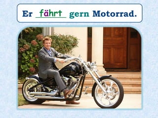 Er _______ gern im Internet.surft
 