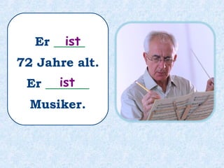 Sie _______ gern im Chor.singt
 