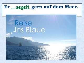Ihre Hobbys sind auch:
Ausflüge _________ ,
und auf Konzerte _________ .
machen
gehen
 