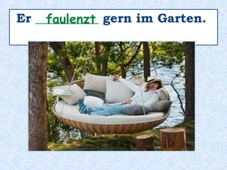 Was _______ meine Tante gern?macht
 