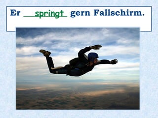 Sie _______ gern Salsa.tanzt
 