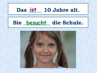 Sie ________ gern Ausflüge.macht
 