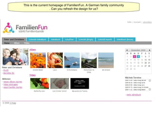 This is the current homepage of FamilienFun. A German family community . Can you refresh the design for us? 