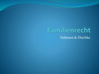 Dahmen & Dischke
 