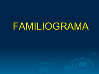 FAMILIOGRAMA 