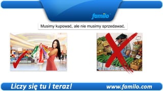 Musimy kupować, ale nie musimy sprzedawać.
 