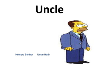 UncleUncle HerbHomers Brother