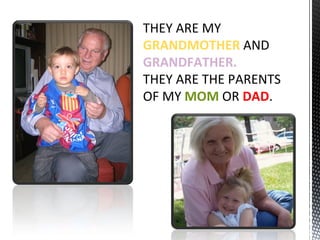 THEY ARE MY  GRANDMOTHER  AND  GRANDFATHER. THEY ARE THE PARENTS OF MY  MOM  OR  DAD . 