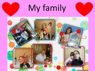 My family
 