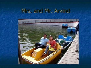 Mrs. and Mr. Arvind 