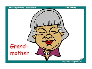 Grand-
mother