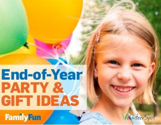 End-of-Year
PARTY &
GIFT IDEAS
 