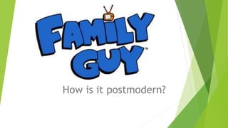 How is it postmodern?
 