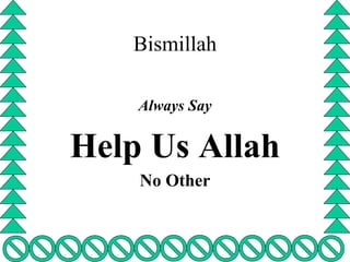 Bismillah Always Say Help Us Allah No Other 