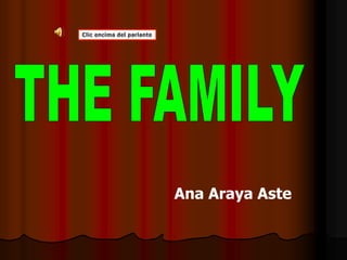 Clic encima del parlante THE FAMILY Ana Araya Aste 