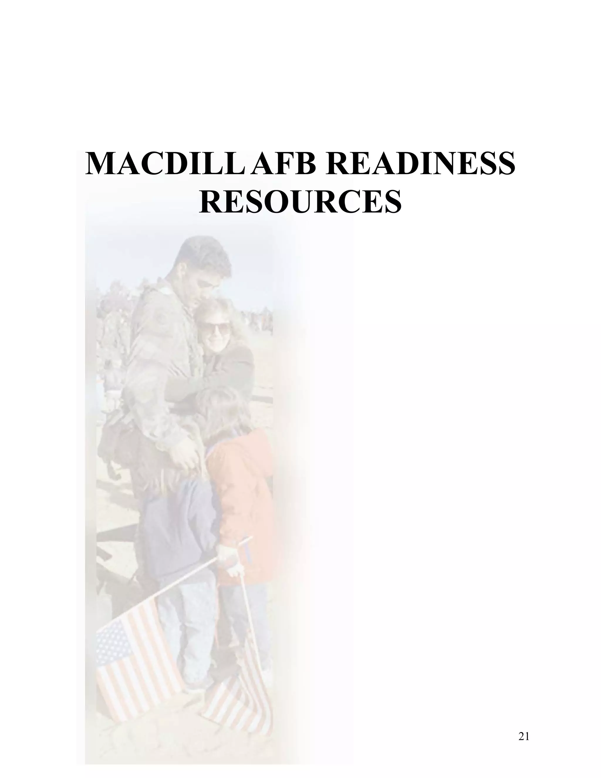 MACDILL AFB READINESS
     RESOURCES




                        21
 