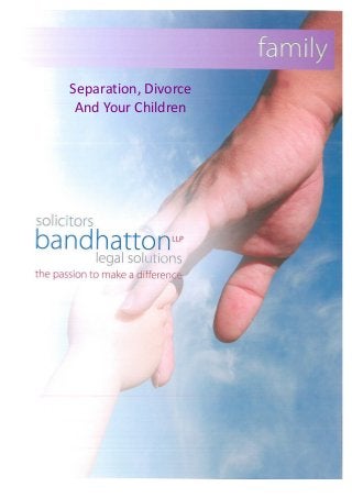 Separation, Divorce  
 And Your Children 
 