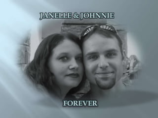 JANELLE & JOHNNIE FOREVER 