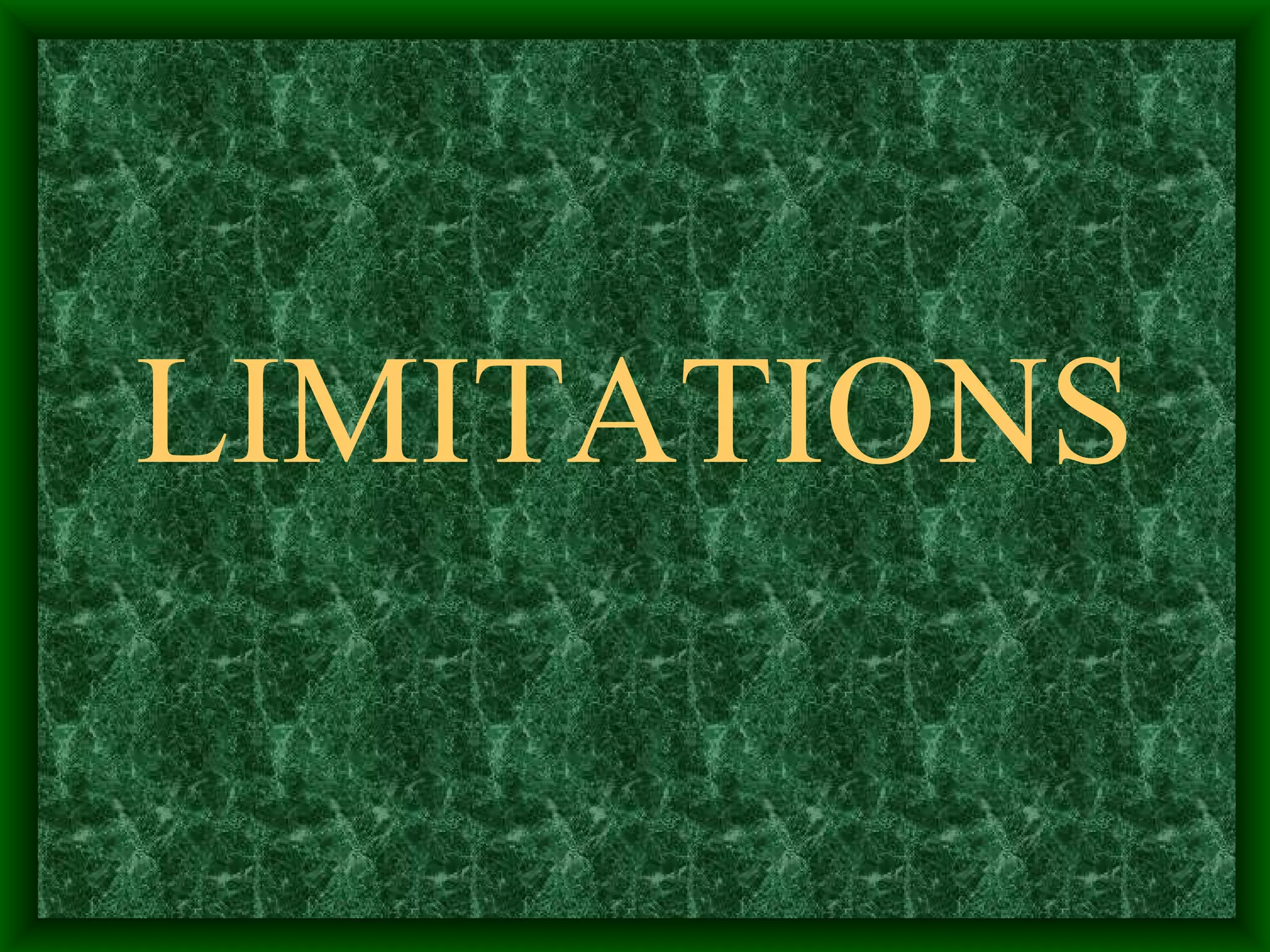 LIMITATIONS 
