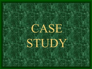CASE STUDY 