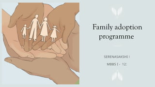 Family study case presentation for family adoption programme in psm | PPTX