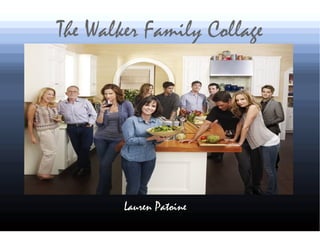 The Walker Family Collage Lauren Patoine 