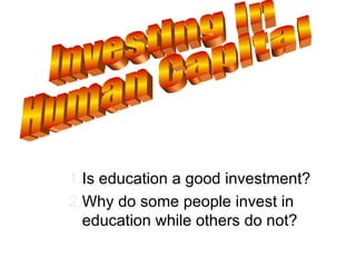 Investing in  Human Capital ,[object Object],[object Object]