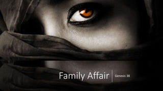 Family Affair Genesis 38
 