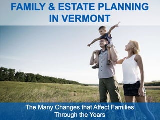 Family and Estate Planning in Vermont