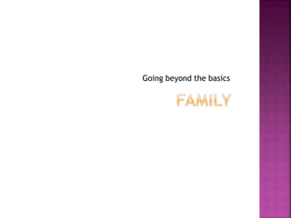Going beyond the basics
 