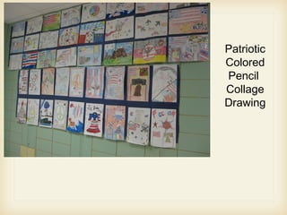 Patriotic
Colored
Pencil
Collage
Drawing
 
