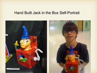 Hand Built Jack in the Box Self-Portrait
 