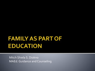 Mitch Shiela S. Diokno
MAEd. Guidance and Counseling
 