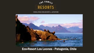Eco-Resort Los Leones - Patagonia, Chile
 