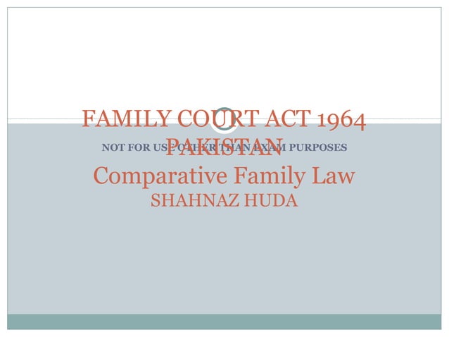 Family court act 1964 pakistan 2015 ppt PPT
