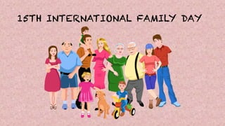 15TH INTERNATIONAL FAMILY DAY
 