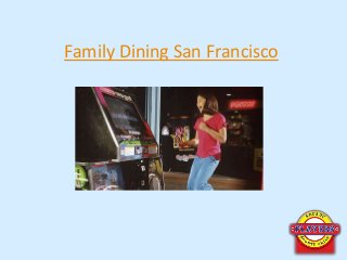 Family Dining San Francisco
 