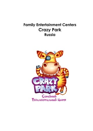Family Entertainment Centers

Crazy Park
Russia

 