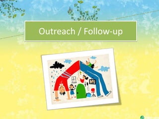 Outreach / Follow-up
 